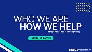 Who We Are & How We Help Webinar Invite - Indigo Marketing Agency