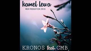 Kronos- Kamel Lewa ft CMB (MGR Production)