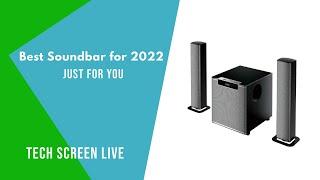 Best Soundbar for 2022 | Just For You | Tech Screen Live