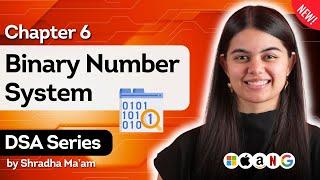 Binary Number System | DSA Series by Shradha Khapra Ma'am | C++