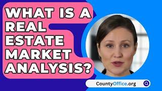 What Is A Real Estate Market Analysis? - CountyOffice.org