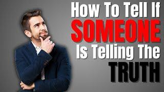 How to Tell If Someone Is Telling the Truth