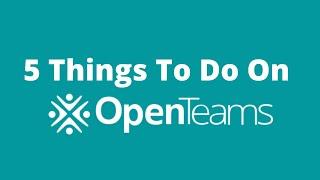 5 Things You Can Do On OpenTeams