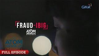 The Atom Araullo Specials: Fraud-Ibig | Full Episode