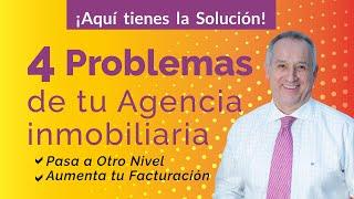 "Los 4 Problemas a los que se Enfrenta una Agencia Inmobiliaria para Crecer"