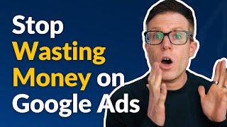 Stop Wasting Money On Google Ads | Podcast #148