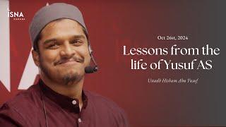 Lessons from Story of Yusuf AS | Ustadh Hisham Abu Yusuf