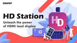 HD Station: Unleash the power of HDMI local display