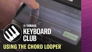 Using the Chord Looper - Tutorials for PSR-SX, GENOS & CVP Series - Yamaha Keyboard Club Online