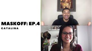 MaskOFF Ep.4: Catalina Gomez | Full Interview