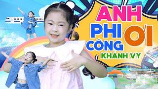 Anh Phi Công Ơi - Bé Khánh Vy | Nhạc Thiếu Nhi Vui Nhộn, MV 4K