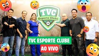  AO VIVO - TVC Esporte Clube 19.11.24