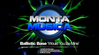 Ballistic Base - Would You Be Mine (2021) Monta Musica | Makina Rave Anthems