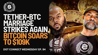Dot Connect Wednesdays Episode 94- TETHER PRINTS $2B, BTC HITS $109K