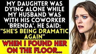 My Daughter Was Dy1ng Alone While My Husband Was with His Coworker 'Brenda'