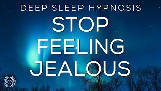 How to stop being Jealous & Controlling | How to Stop being Insecure | Hypnotherapy Unleashed