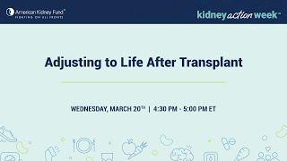 Adjusting to Life After Transplant | American Kidney Fund