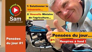 Pensée du jour #1.Solution de trésorerie et nouvelle ministre de l'agriculture On respire à fond !