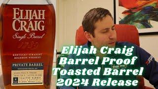 Elijah Craig Toasted Barrel Barrel Proof 2024 Release. Best Bourbon from Elijah Craig?