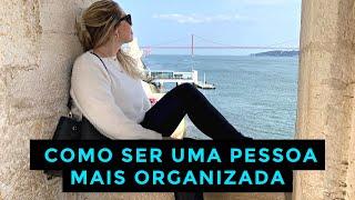 COMO SER UMA PESSOA MAIS ORGANIZADA | OSF Rafa Oliveira