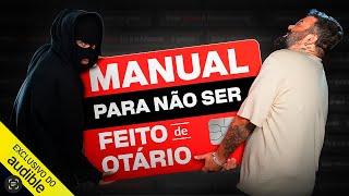 MANUAL PARA NÃO SER FEITO DE OTARIO