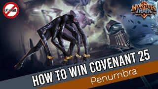 How to Win Covenant 25 (Ep. 4) - Penumbra [Monster Train]