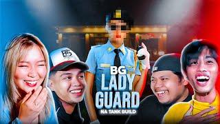 BAGONG LADY GUARD ng BG (naka tank build)