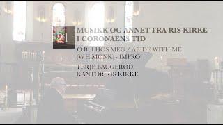 O bli hos meg / Abide with me - Terje Baugerød, piano - Ris kirke i Coronaens tid - Del 21