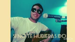 si no te hubieras ido- COVER RODRIGUEZ GABRIEL EZEQUIEL 