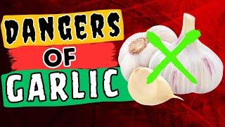 AVOID Garlic if you have THESE health problems! 