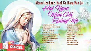 Album Thánh Ca Cầu Nguyện Tháng Mân Côi | Hạt Ngọc Mân Côi Dâng Mẹ | Những Bài Thánh Ca Hay Nhất