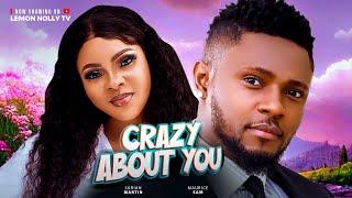 Crazy About You - Maurice Sam, Sarian Martin, Stella Udeze (Latest Nollywood movie 2025)