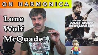 Lone Wolf McQuade theme on harmonica