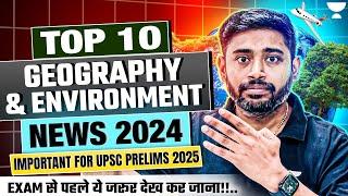 Top 10 News Geography & Environment in 2024 | Important Current Affairs for UPSC | Sudarshan Gurjar