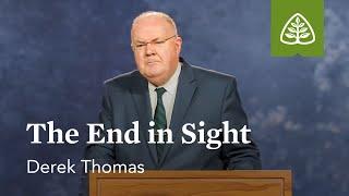 Derek Thomas: The End in Sight