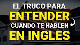  EL TRUCO PARA ENTENDER CUANDO TE HABLAN RAPIDO EN INGLES | COMO HABLAR INGLES CON FLUIDEZ 