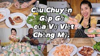 Chồng Mỹ Ăn Thử Gỏi Cuốn - Kể Về Cuộc Gặp Gỡ Giữa Vợ Việt Chồng Mỹ.