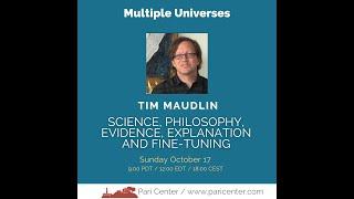 Science, Philosophy, Evidence, Explanation and Fine-Tuning with Tim Maudlin