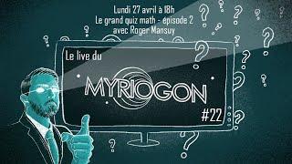 Le grand Quiz Maths de Roger Mansuy, épisode 2 - Myriogon #22