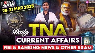 20th & 21st  March 2025 | Daily Current Affairs | RBI & Banking News & Other | TNA by Aditya Sir