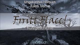 Frritt Flacc! - Kurzgeschichte von Jules Verne