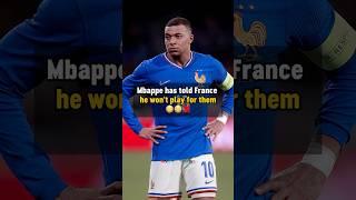 Mbappe REFUSES to play for France  #football