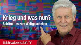 Vortrag: "Krieg - und was nun?" - Spirituelles zum Weltgeschehen