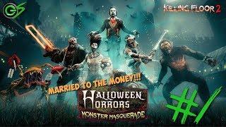MARRIED TO THE MONEY!!! | Killing Floor 2 | Part 1: Monsters Ball [WC]