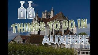 Top 15 Things To Do In Auxerre, France