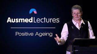 Positive Ageing | Sue Hendy | Ausmed Lectures