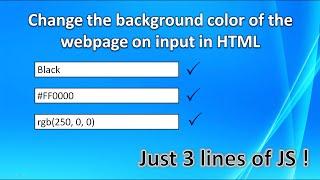 Change the background color on HTML webpage on input just by 3 lines of JavaScript