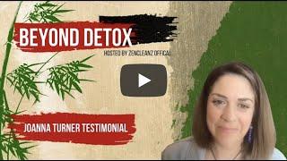 Joanna YA Turner - Zencleanz Testimonial . Detoxing and Liver/ Gallbladder Flush