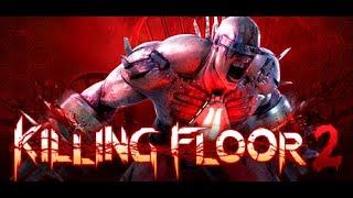  KILLING FLOOR 2 in 2024 - GUTS PINIATA EVERYWHERE #killingfloor2  #livestream