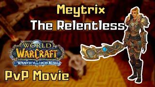 Meytrix The Relentless | WotLK Retribution Paladin PvP Movie